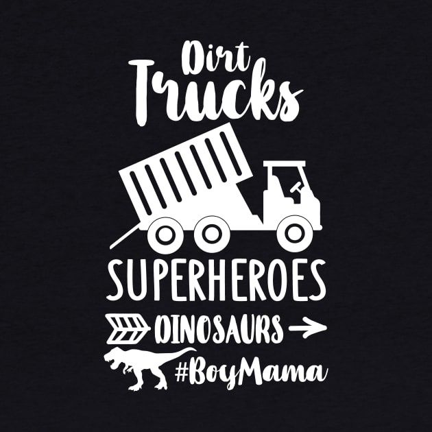 Dirt Turcks Super Heroes Dinosaurs Boy Mama by DANPUBLIC